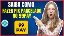 COMO FAZER PIX PARCELADO NO 99PAY