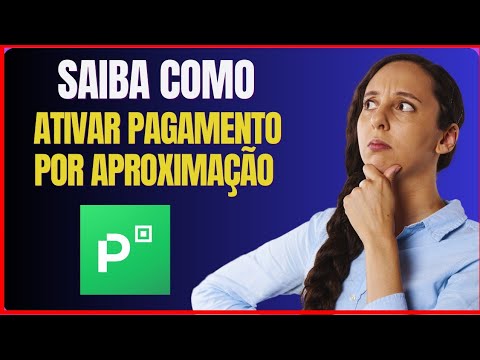 COMO ATIVAR PAGAMENTO POR APROXIMAÇÃO PICPAY