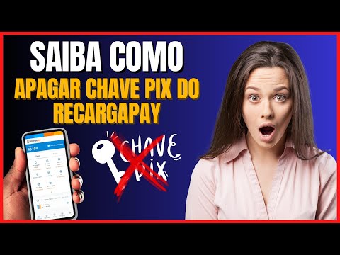 COMO APAGAR CHAVE PIX DO RECARGAPAY
