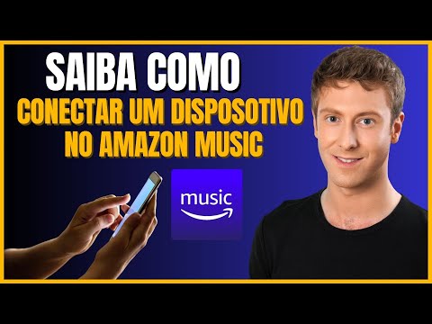 COMO CONECTAR UM DISPOSITIVO NO AMAZON MUSIC
