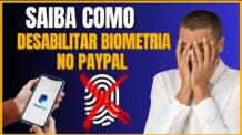 COMO DESABILITAR A BIOMETRIA NO PAYPAL