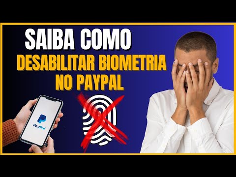 COMO DESABILITAR A BIOMETRIA NO PAYPAL