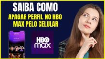 COMO APAGAR PERFIL NO HBO MAX PELO CELULAR