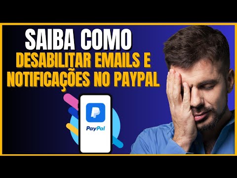 COMO DESATIVAR EMAILS E NOTIFICAÇÕES DE MARKETING NO PAYPAL
