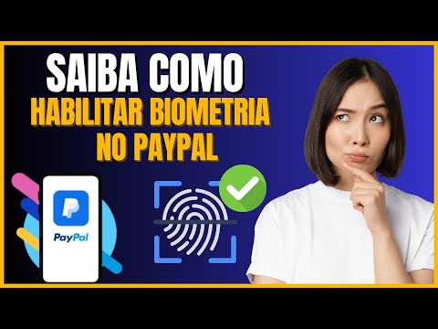 COMO HABILITAR A BIOMETRIA NO PAYPAL
