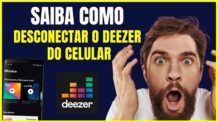 COMO DESCONECTAR O DEEZER DO CELULAR