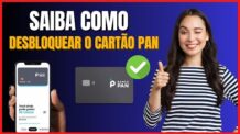 COMO DESBLOQUEAR O CARTÃO PAN
