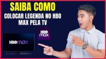 COMO COLOCAR LEGENDA NO HBO MAX PELA TV