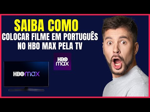 COMO COLOCAR FILME EM PORTUGUES NO HBO MAX PELA TV