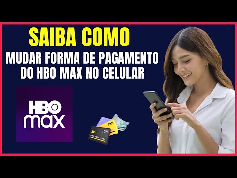COMO MUDAR A FORMA DE PAGAMENTO DO HBO MAX