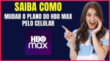 COMO MUDAR O PLANO DO HBO MAX