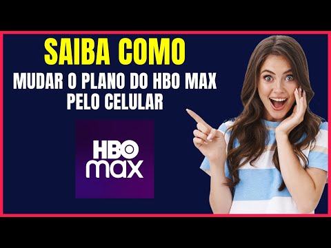 COMO MUDAR O PLANO DO HBO MAX