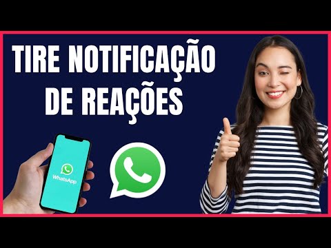 COMO DESATIVAR A NOTIFICAÇÃO DAS REAÇÕES NO WHATSAPP #W4