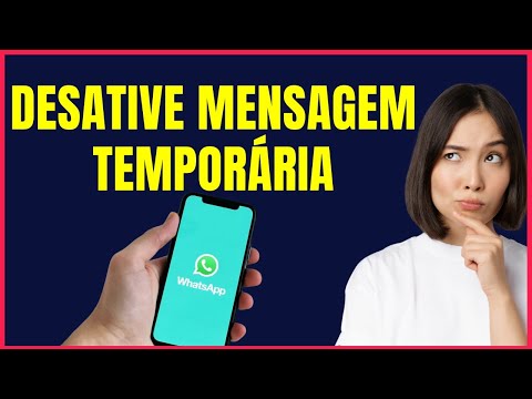 COMO DESATIVAR MENSAGEM TEMPORARIA NO WHATSAPP #W4
