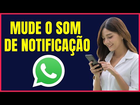 COMO MUDAR O SOM DE NOTIFICAÇÃO DO WHATSAPP #W4
