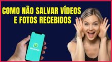 COMO FAZER PARA VIDEOS E FOTOS DO WHATSAPP NÃO IREM PARA A GALERIA #W4