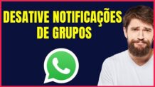 COMO DESATIVAR NOTIFICAÇÕES DE GRUPOS NO WHATSAPP #W4