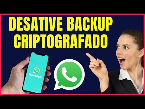 COMO DESATIVAR O BACKUP CRIPTOGRAFADO DO WHATSAPP #W4