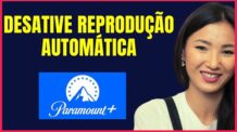 COMO DESATIVAR A REPRODUÇÃO AUTOMATICA NA PARAMOUNT PLUS PELO CELULAR #P4