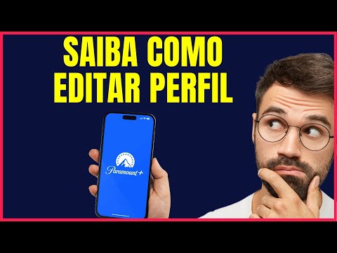 COMO EDITAR PERFIS NO PARAMOUNT+ PELO CELULAR #P4