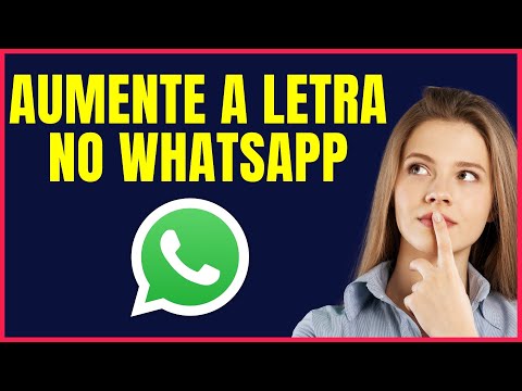 COMO AUMENTAR O TAMANHO DA FONTE DO WHATSAPP #W4