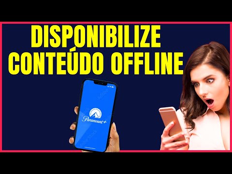 COMO DISPONIBILIZAR CONTEUDO OFFLINE NO PARAMOUNT  PLUS PELO CELULAR #P4