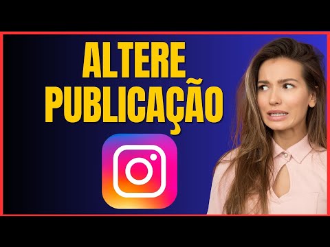 COMO ALTERAR UMA PUBLICAÇÃO NO INSTAGRAM 4