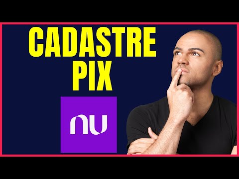COMO CADASTRAR CHAVE PIX NUBANK 4