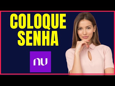 COMO COLOCAR SENHA NO APLICATIVO NUBANK 4