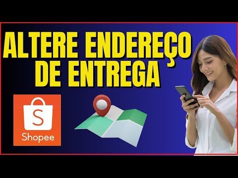 COMO ALTERAR ENDEREÇO DE ENTREGA DA SHOPEE 4