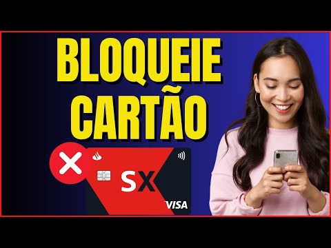 COMO BLOQUEAR O CARTÃO SANTANDER 4