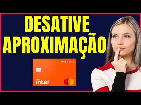 COMO TIRAR A APROXIMAÇÃO DO CARTÃO DO BANCO INTER 4