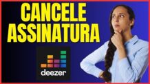 COMO CANCELAR ASSINATURA DEEZER 4