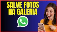 COMO SALVAR AS FOTOS DO WHATSAPP NA GALERIA 4