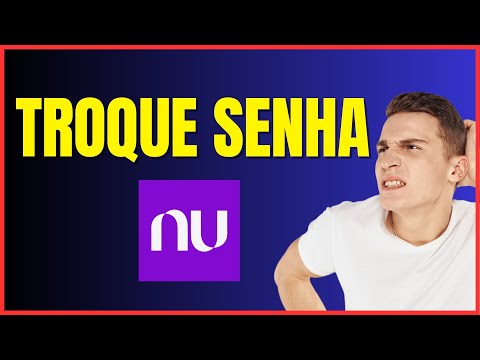 COMO TROCAR SENHA DO NUBANK 4