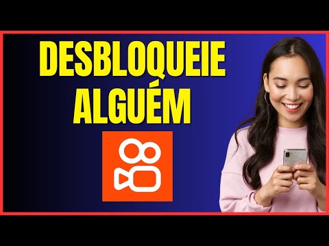 COMO DESBLOQUEAR ALGUÉM NO KWAI 4