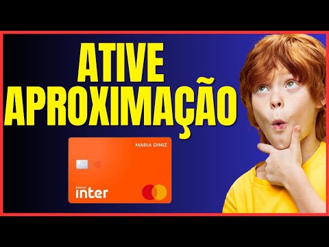 COMO COLOCAR APROXIMAÇÃO NO CARTÃO INTER 4