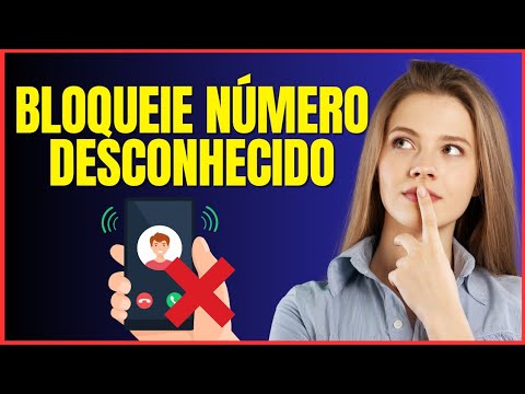 COMO BLOQUEAR CHAMADA DE NÚMERO DESCONHECIDO 4