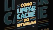 COMO LIMPAR CACHE DO INSTAGRAM
