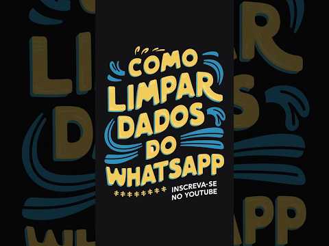 COMO LIMPAR DADOS DO WHATSAPP