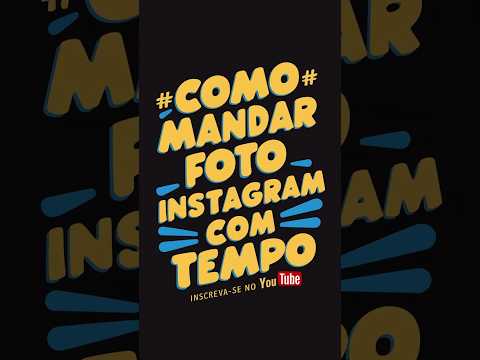 COMO MANDAR FOTO NO INSTAGRAM COM TEMPO