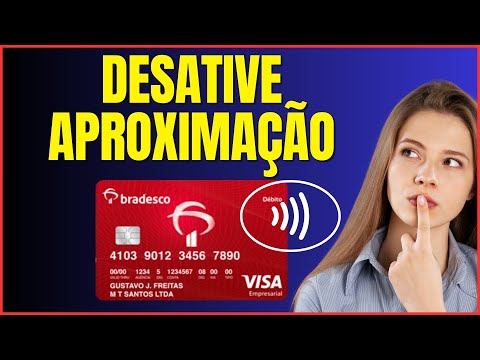 COMO TIRAR APROXIMAÇÃO DO CARTÃO BRADESCO