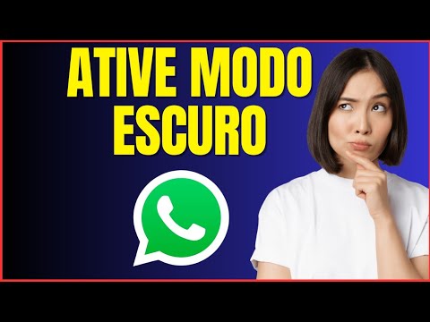 COMO DEIXAR O WHATSAPP NO MODO ESCURO