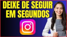 COMO DEIXAR DE SEGUIR VARIAS PESSOAS NO INSTAGRAM