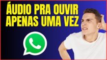 COMO ENVIAR ÁUDIO QUE SÓ DA PRA OUVIR UMA VEZ NO WHATSAPP
