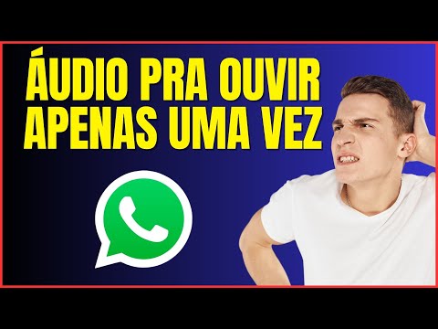 COMO ENVIAR ÁUDIO QUE SÓ DA PRA OUVIR UMA VEZ NO WHATSAPP
