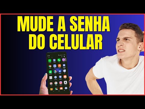 COMO ALTERAR A SENHA DE SEGURANÇA DO CELULAR