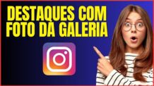 COMO CRIAR DESTAQUE NO INSTAGRAM COM FOTOS DA GALERIA