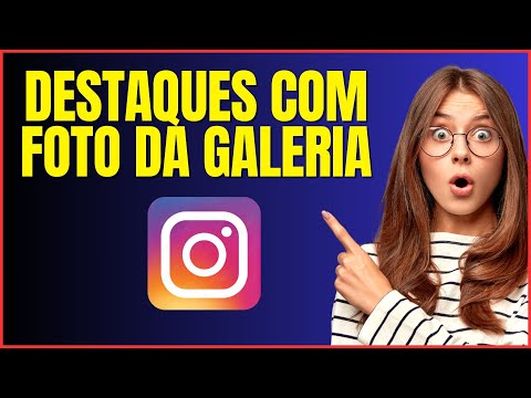 COMO CRIAR DESTAQUE NO INSTAGRAM COM FOTOS DA GALERIA