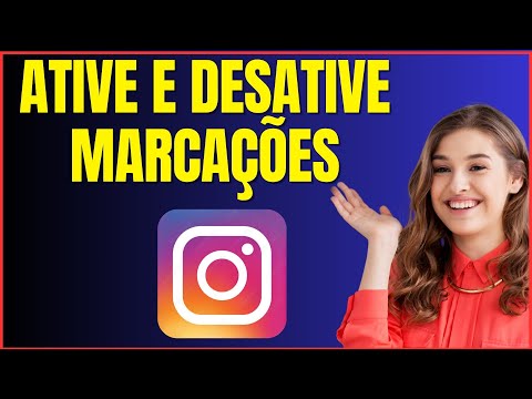 COMO ATIVAR E DESATIVAR MARCAÇÕES NO INSTAGRAM